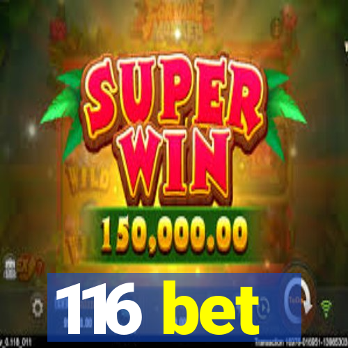 116 bet